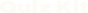 Quiz Kit